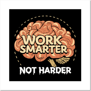 Work Smarter Not Harder. Posters and Art